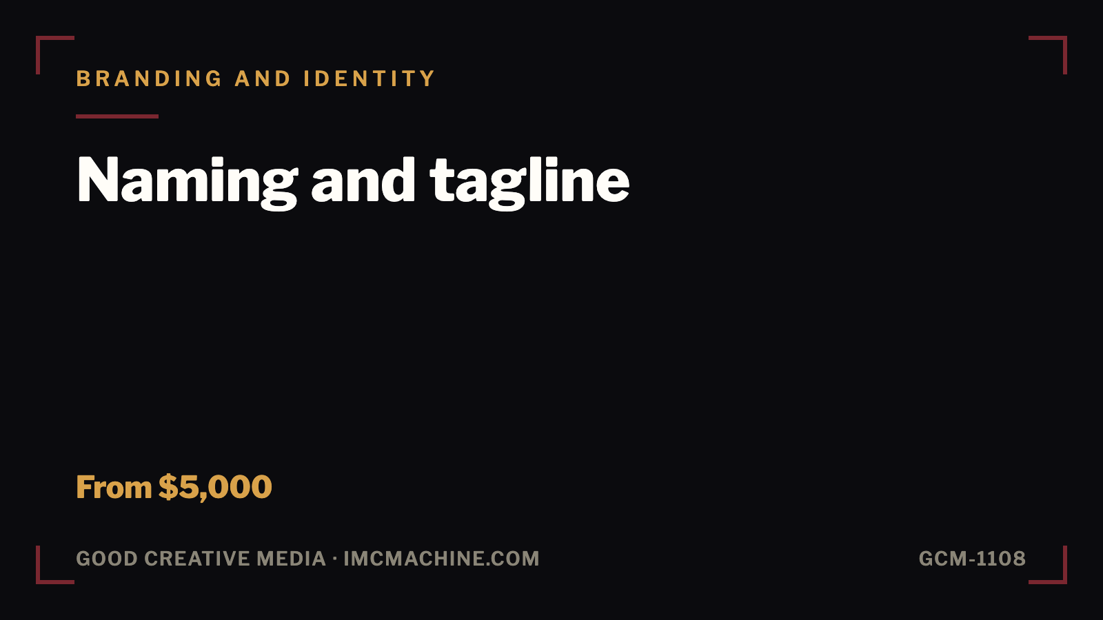 GCM-1108. Naming and tagline