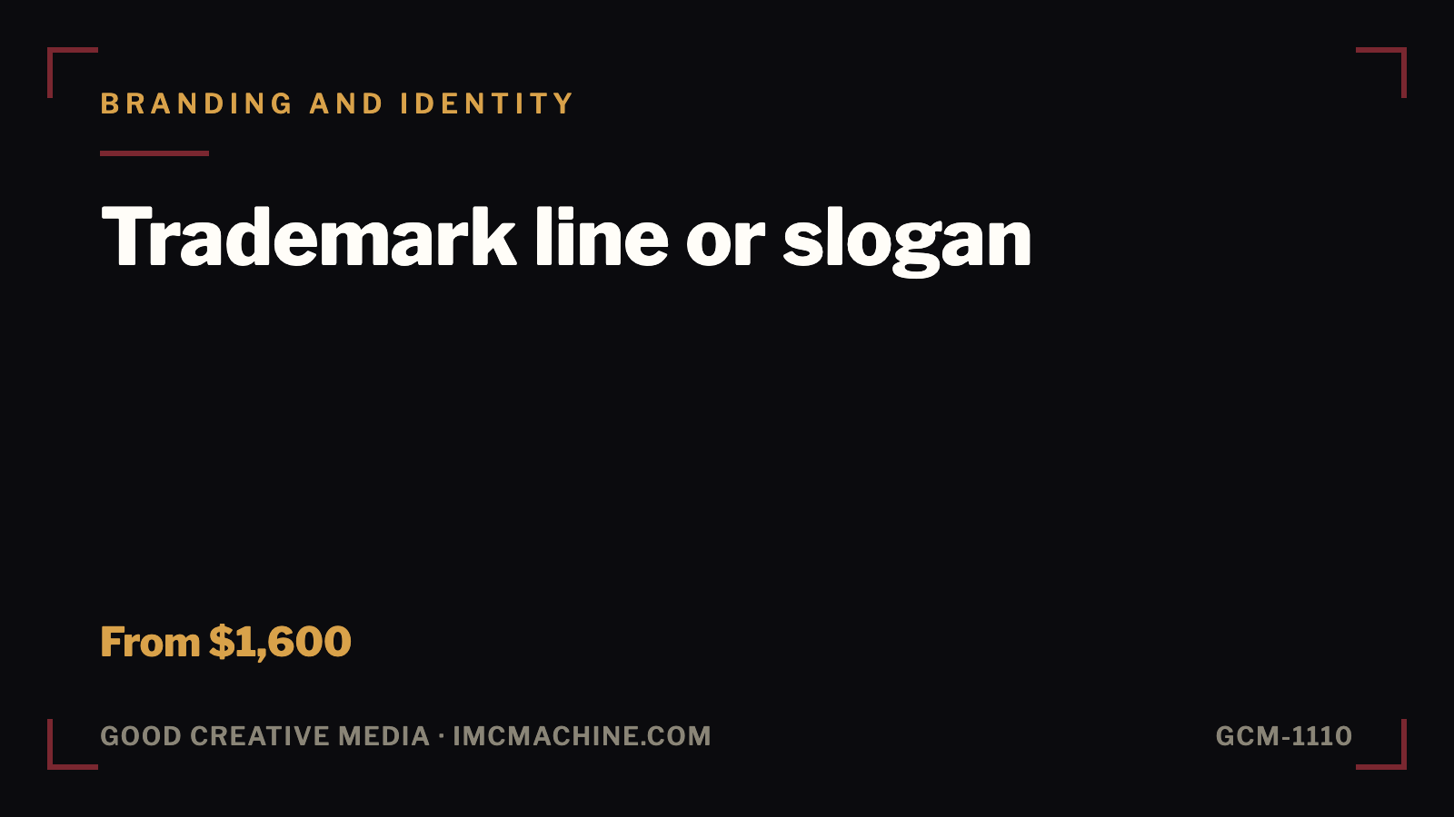 GCM-1110. Trademark line or slogan