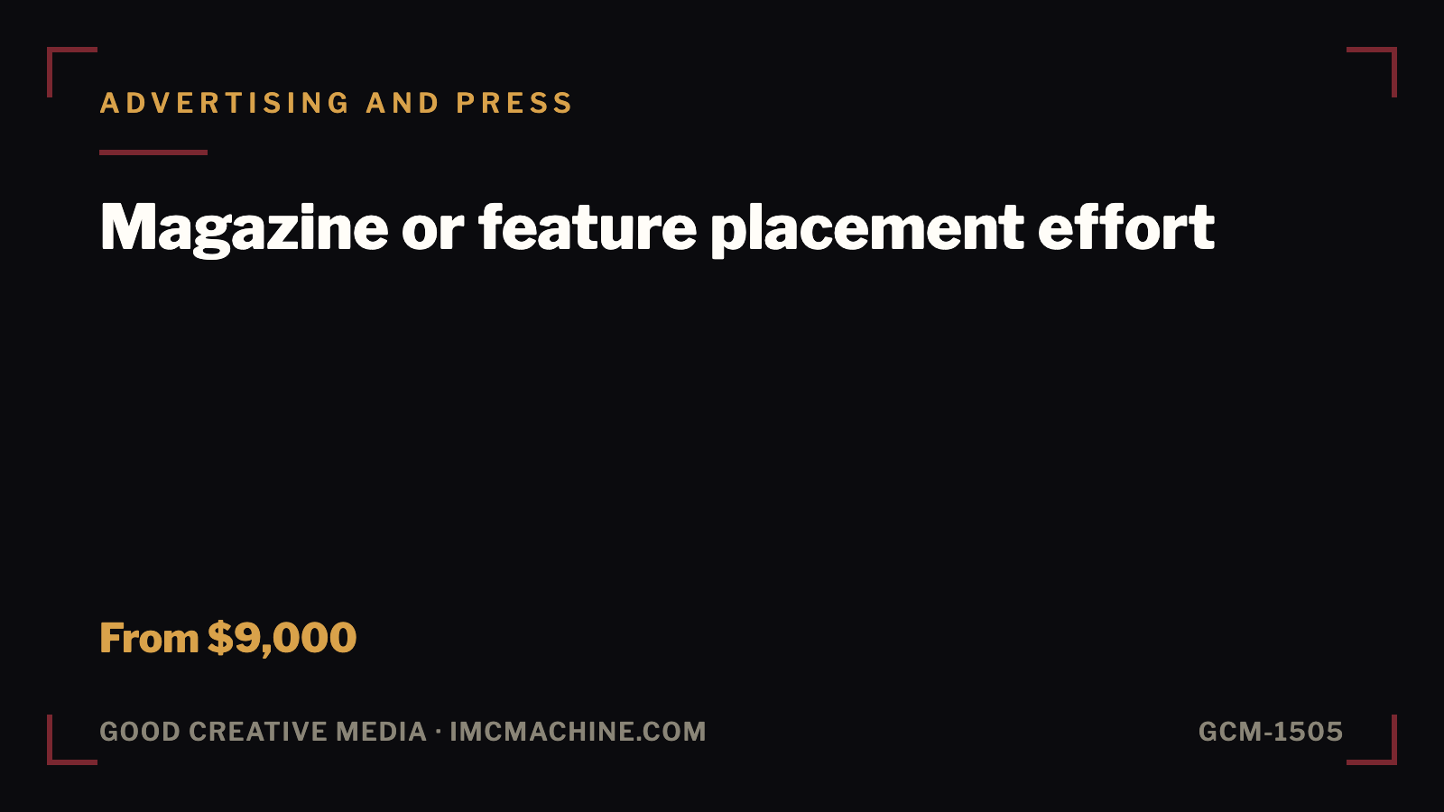 GCM-1505. Magazine or feature placement effort