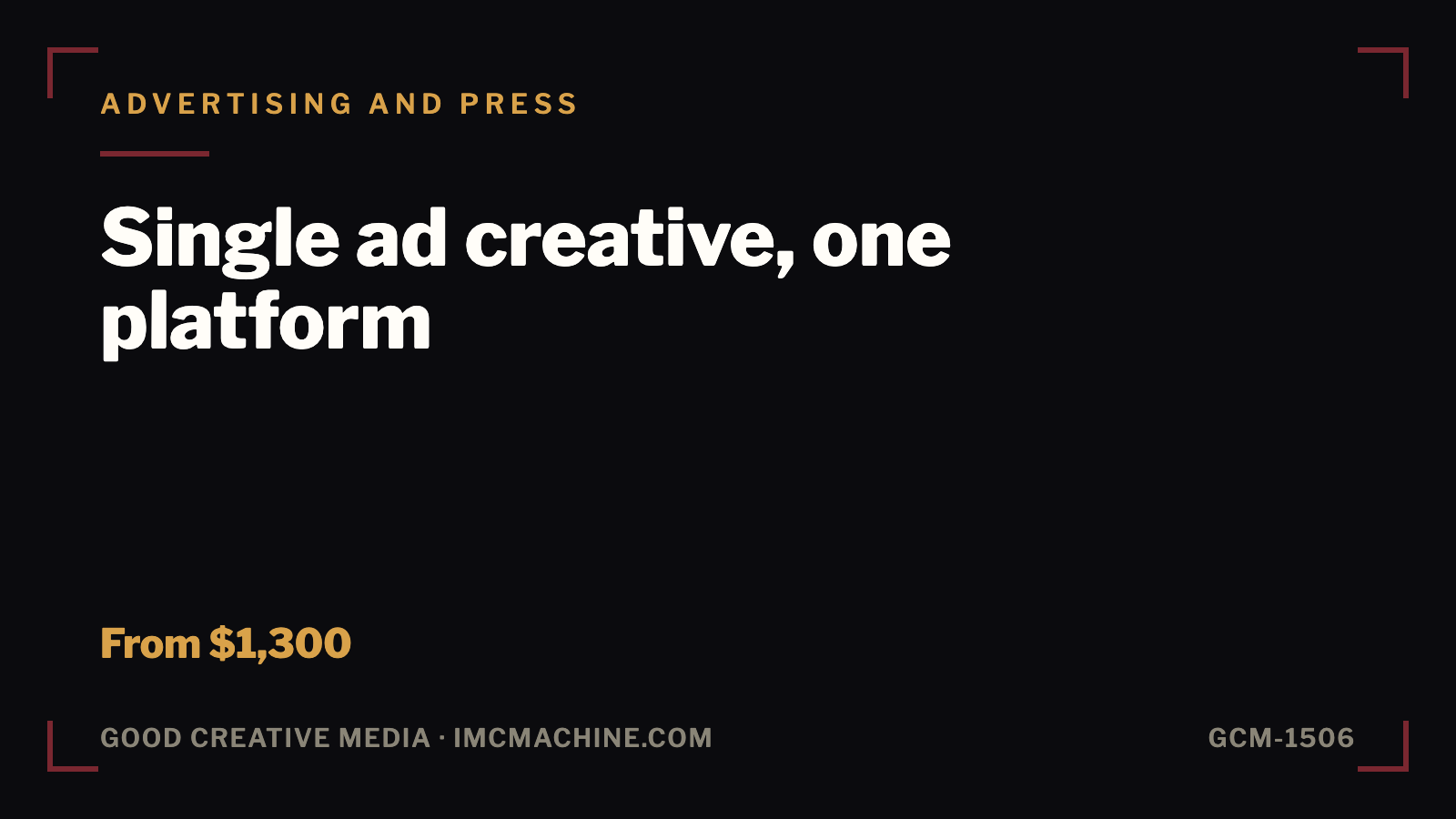 GCM-1506. Single ad creative, one platform