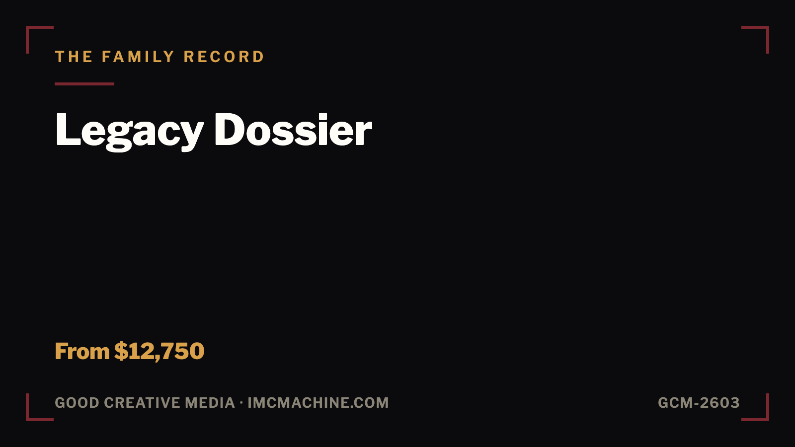 GCM-2603. Legacy Dossier